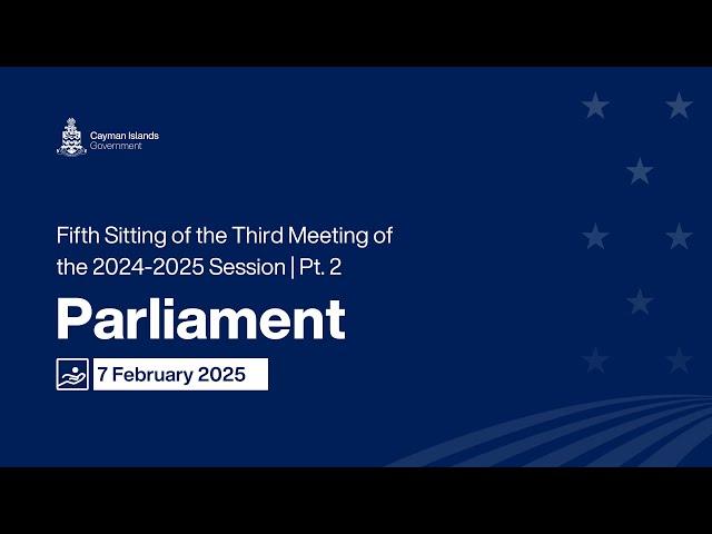 Fifth Sitting of the Third Meeting of the 2024-25 Session of Parliament | 7 February 2025 | Pt. 2