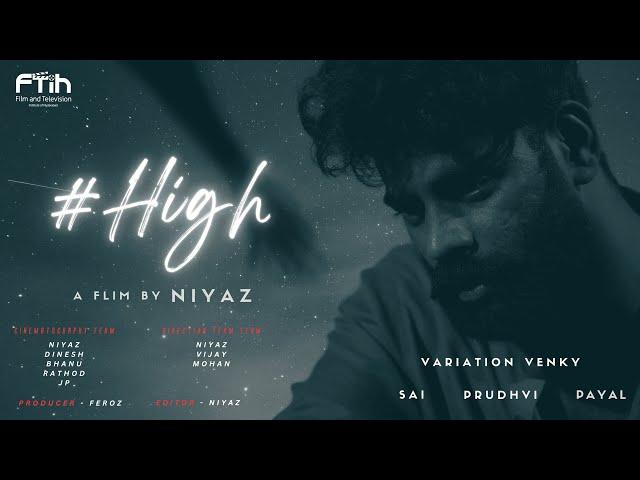 #HIGH | A FILM by NIYAZ | FTIH FILM SCHOOL | FTIH