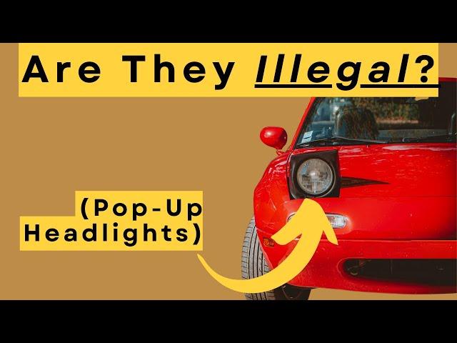 Are Pop Up Headlights Illegal? Their History and Downfall