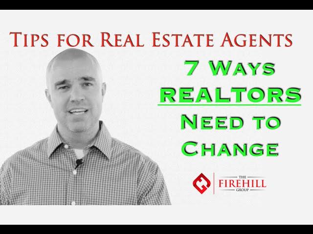 Tips for Real Estate Agents: 7 Ways Real Estate Agents Need to Change to Avoid Extinction