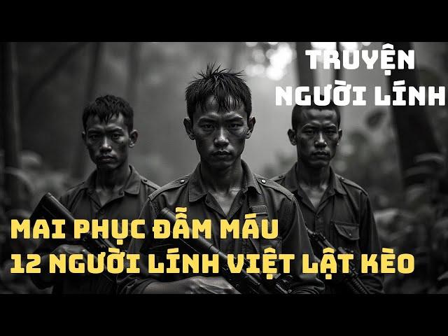 Trận Đánh ĐẪM MÁU NHẤT - 12 Người Lính Việt CẮT NÁT RỪNG TỬ ĐỊA Chiến Trường K | Chiến Trường Xưa