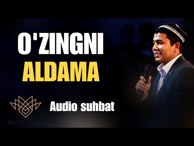 Muhammadali Eshonqulov | O'zingizni aldamang | Najot Ta'lim audio suhbat