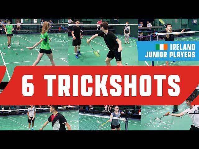 6 Trickshots from Ireland Badminton Players