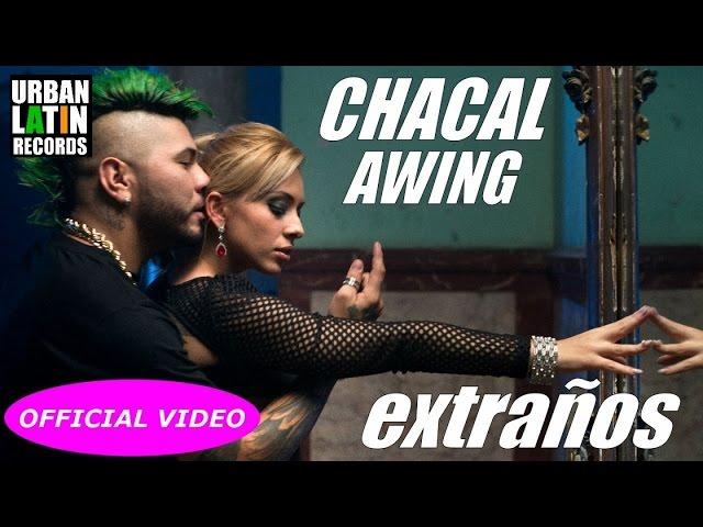 CHACAL Ft. A-WING - EXTRANOS - (OFFICIAL VIDEO) CUBATON 2017