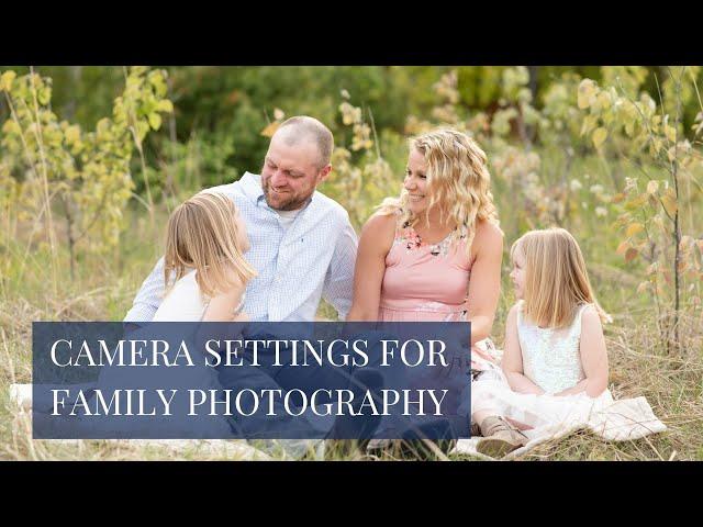 Camera Settings for Portrait Photography - Family Photography