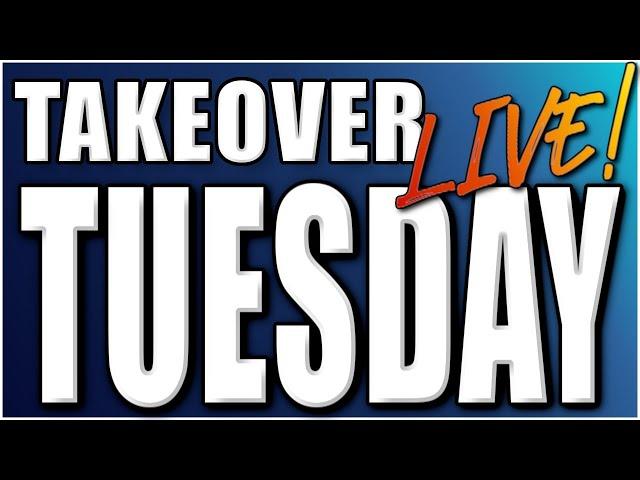 *LIVE* TAKEOVER TUESDAY - DEMOCRACY TAKEOVERS! (Go VOTE!!)