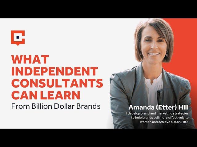 What Independent Consultants Can Learn From Billion Dollar Brands