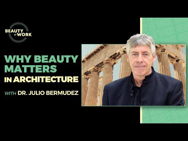 Why Beauty Matters in Architecture