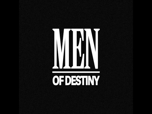 Men of Destiny 10/9/24