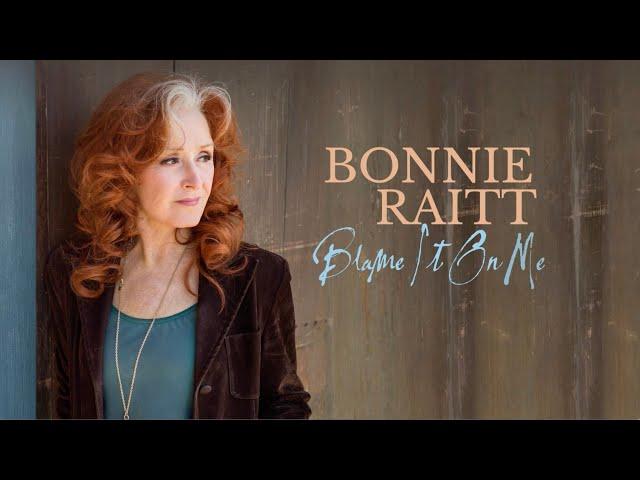 Bonnie Raitt - Blame It On Me (Official Lyric Video)