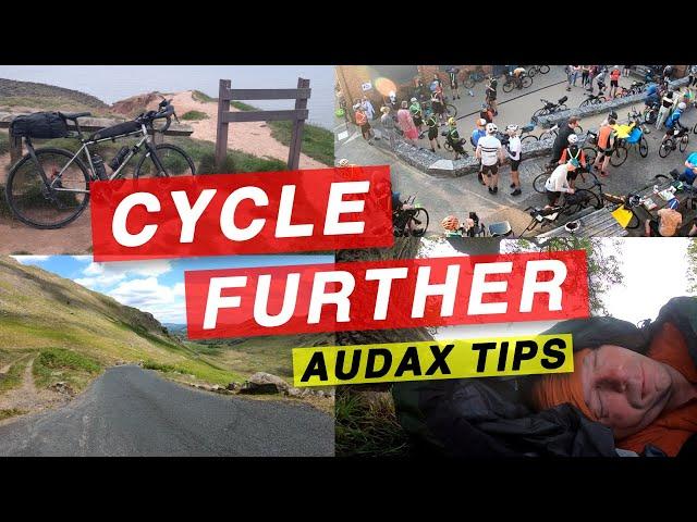 HOW TO CYCLE FURTHER | AUDAX ENDURANCE TIPS