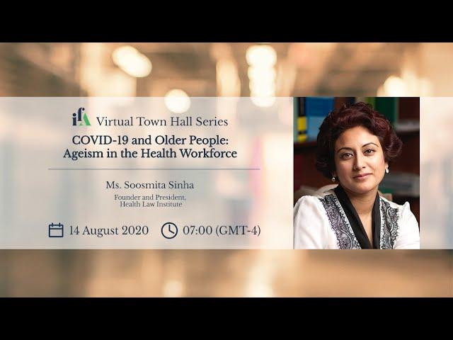 IFA Virtual Town Hall – COVID-19 and Older People: Ageism in the Health Workforce