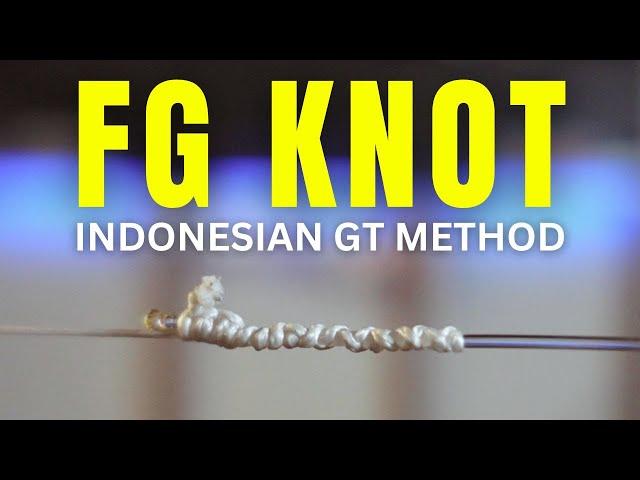 Easiest way to do FG Knot [Indonesian GT Method]