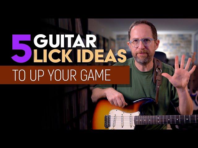 5 Guitar lick ideas to up your game when improvising. Guitar Lesson - EP581