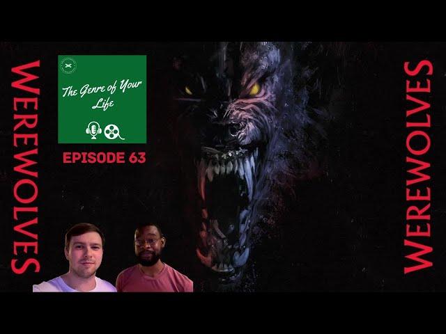 The Genre of Your Life #63 | We Have Returned! First Video Podcast is here! 'WEREWOLVES' Review!