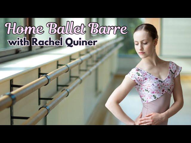 At Home Ballet Class Workout | Basic Ballet Barre for All Levels | Rachel Quiner 🩰