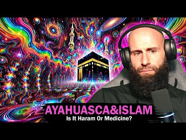 ISLAM & AYAHUASCA: What Happens When Muslims Do It?