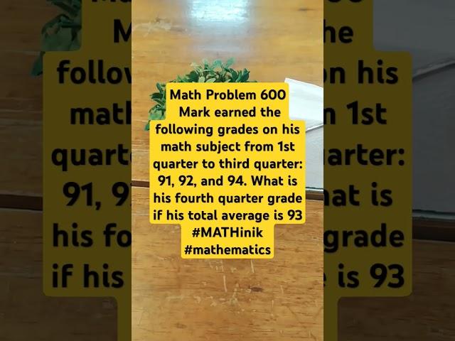 Math Problem 600 What is his fourth quarter grade ? #highschoolmath #mathinik #graduation