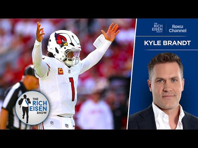 Why GMFB’s Kyle Brandt Is Rooting for Kyler Murray and the Arizona Cardinals | The Rich Eisen Show