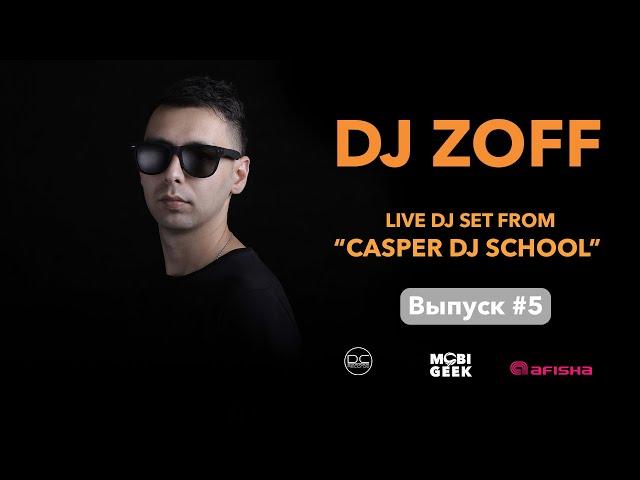 05  DJ ZOFF LIVE DJ SET FROM CASPER DJ SCHOOL