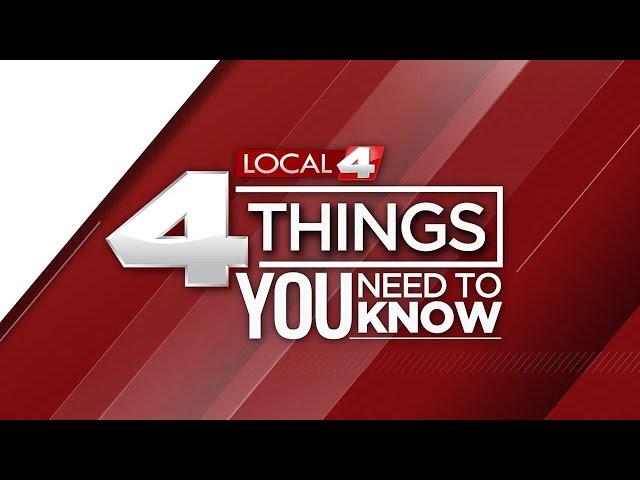 Local4’s Four Things You Need to Know for May 21, 2025