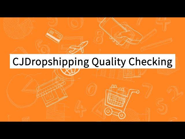 CJDropshipping Quality Checking