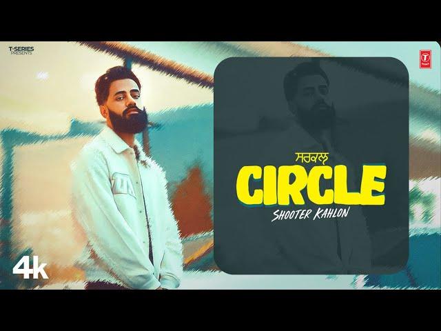 CIRCLE (Official Video) | Shooter Kahlon | Latest Punjabi Songs 2024 | T-Series