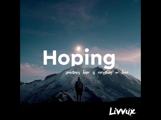 Livvux - Hoping (EDM House Mix 2019)