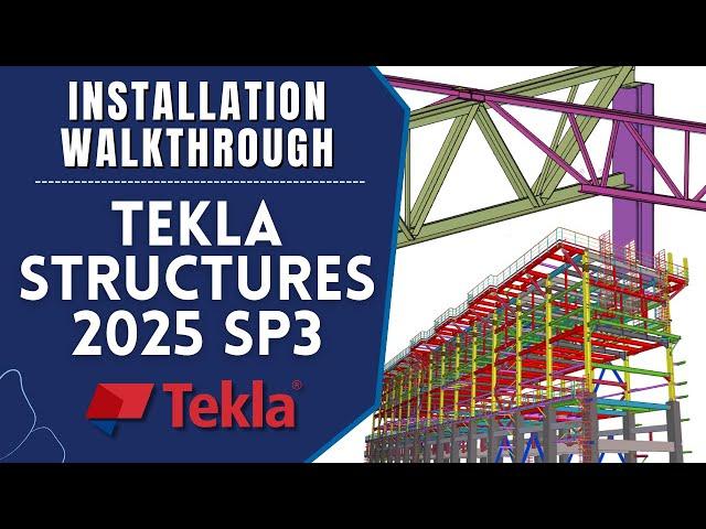 Tekla Structures 2025 SP3 – Step-by-Step Setup + Activation 