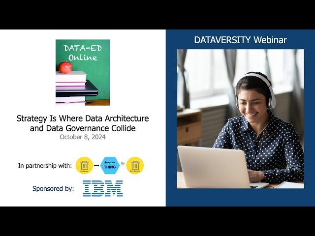 Data Ed Online:  Strategy Is Where Data Architecture and Data Governance Collide