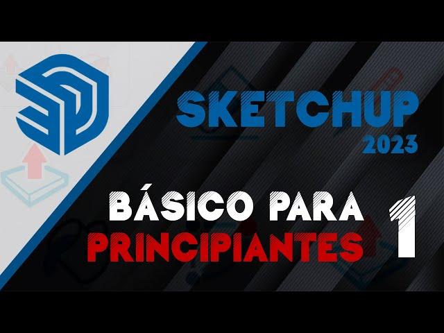 SKETCHUP 2023/2024 BÁSICO PARA PRINCIPIANTES - PARTE 1