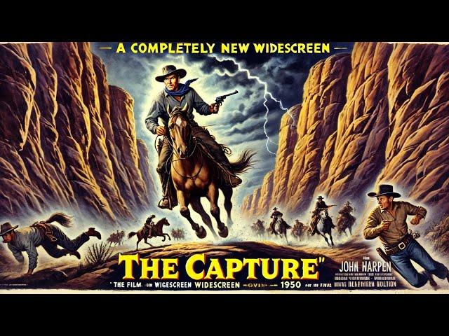 The Capture: Lawman's Last Stand (1950) | Western Thrillers 