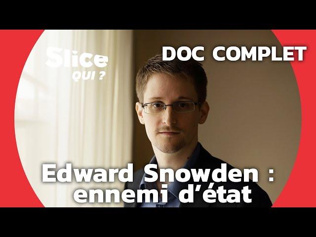 Edward Snowden: récit d’une chasse à l‘homme | SLICE Qui ? | DOCUMENTAIRE COMPLET