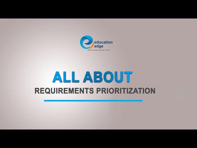 What are Requirement Prioritization Techniques | Business Analyst Training | Education Edge