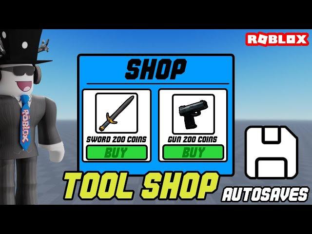 How to make a TOOL SHOP with AUTOSAVE in ROBLOX!