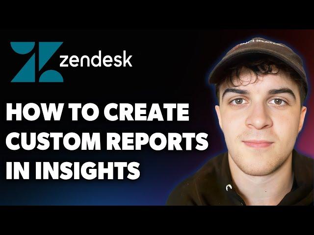 How to Create Custom Reports in Zendesk Insights (easiest Way)​​​​​​​ (Full 2025 Guide)