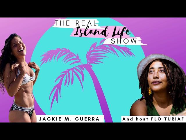 Real Island Life Show With  Special Guest Jackie Guerra Of Puerto Rico