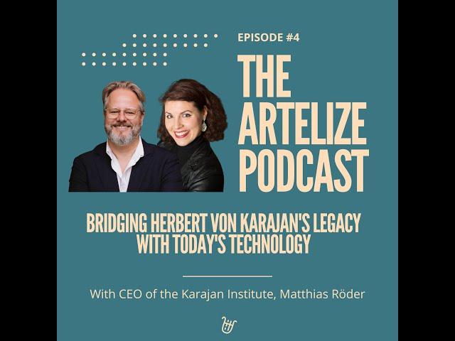 The Artelize Podcast:  Bridging Herbert von Karajan's Legacy with Today's Technology