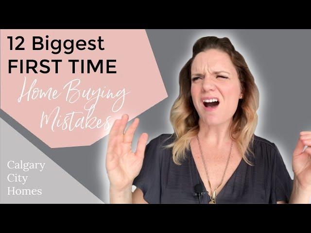 12 Biggest First Time Home Buyer Mistakes