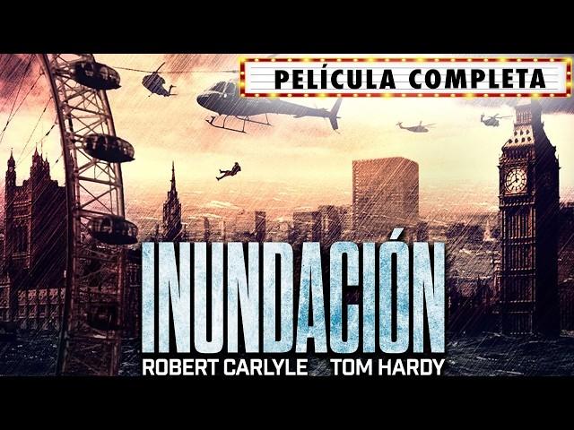 Inundación - Flood PELICULA COMPLETA | Peliculas de Desastres Naturales | Tom Hardy | LA Noche