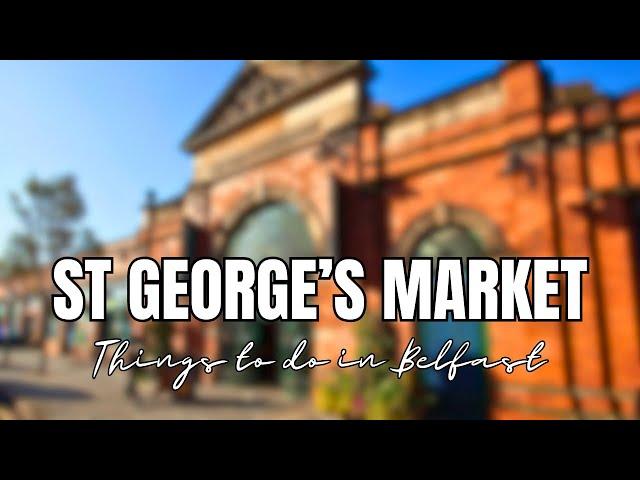 Belfast - AFFORDABLE  or OUTRAGEOUS Prices? St George’s Market