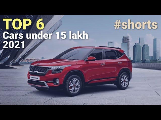 Top 6 cars under 15 lakh 2021 in India