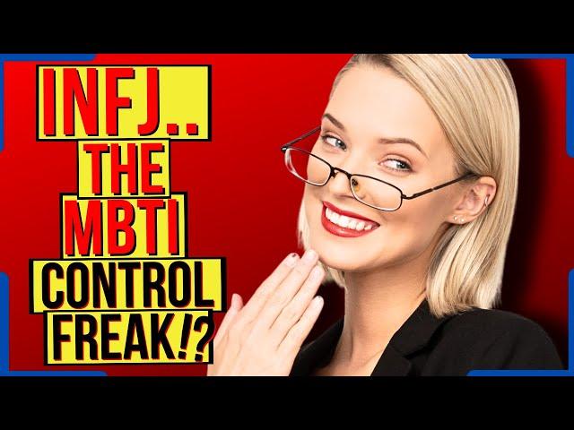 Why Are INFJs Such Control Freaks?