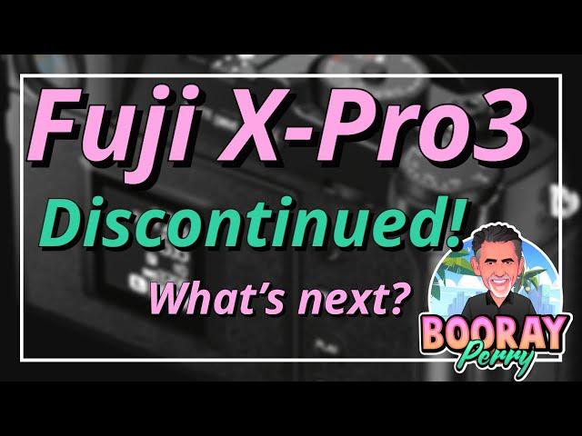 Fuji X-Pro3 DISCONTINUED.