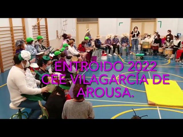 ENTROIDO 2022 NO CEE VILAGARCÍA DE AROUSA