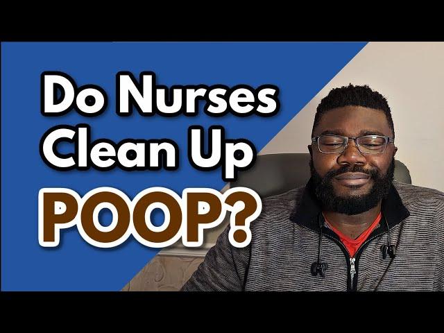 Do Nurses Clean Poop? | Pre-Nursing Student Question and Answer