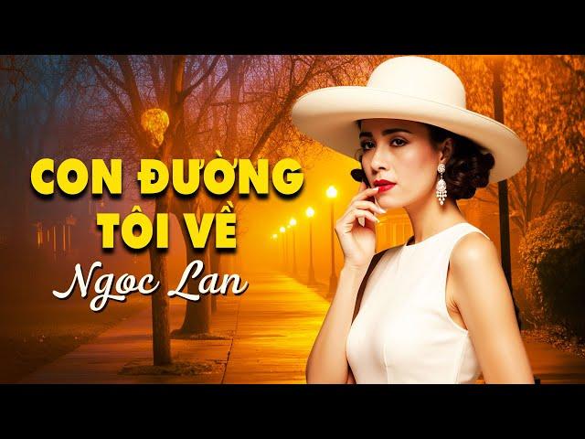 Con Đường Tôi Về (Tình Ca Xưa) - Ngọc Lan