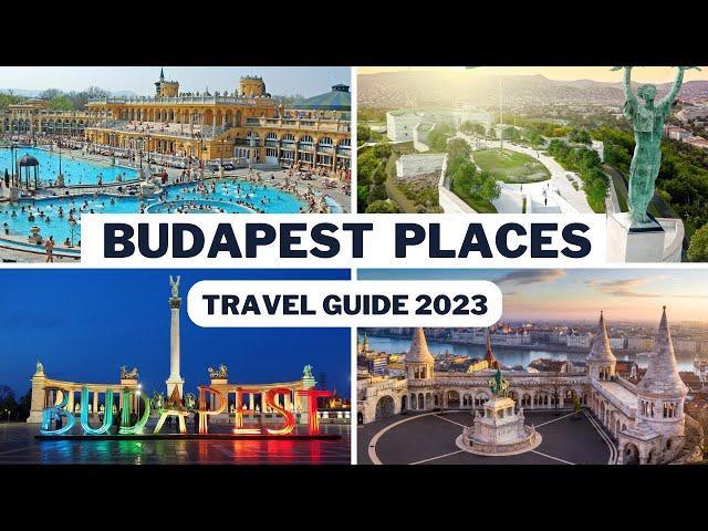 Budapest Travel Guide 2023 - Best Places to Visit and top tourists attractions in Budapest Hungary