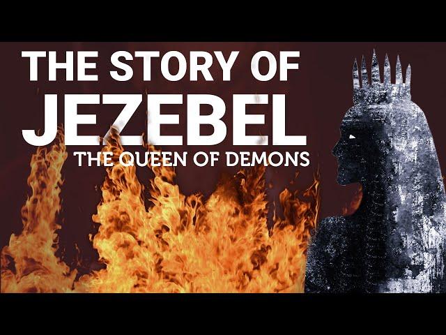 The Story of Jezebel – The Queen of Demons || Is Hell Good News?