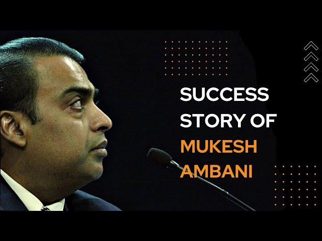 From Vision to Empire: The Inspiring Success Story of Mukesh Ambani | Success Story of Mukesh Ambani